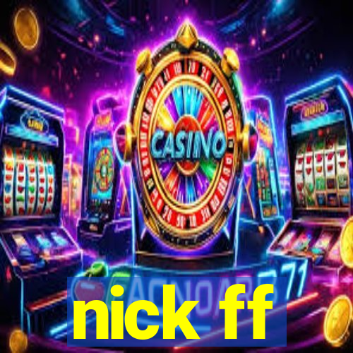 nick ff